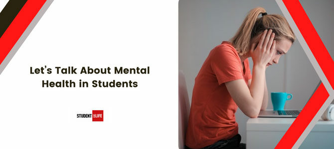 Let’s Talk About Mental Health in Students Let’s Talk About Mental Health in Students