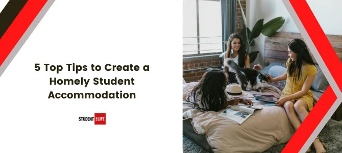 5 Top Tips to Create a Homely Student Accommodation 5 Top Tips to Create a Homely Student Accommodation