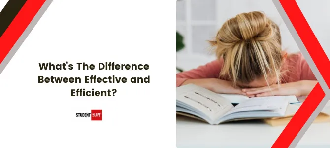 What’s The Difference Between Effective and Efficient?