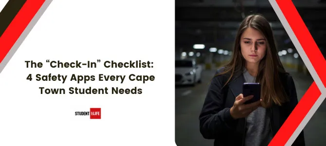 The “Check-In” Checklist: 4 Safety Apps Every Cape Town Student Needs